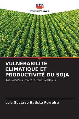 Book cover for Vulnérabilité Climatique Et Productivité Du Soja