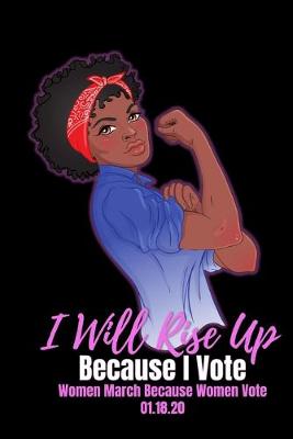 Book cover for I Will Rise Up Because I Vote