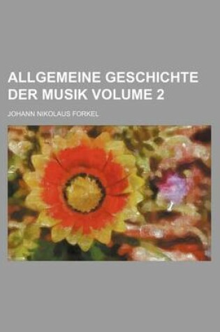 Cover of Allgemeine Geschichte Der Musik Volume 2