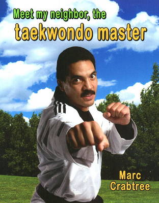 Cover of Meet My Neighbor The Taekwondo Master