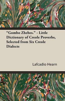 Book cover for Gombo Zhebes. - Little Dictionary of Creole Proverbs, Selected from Six Creole Dialects