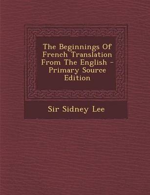 Book cover for The Beginnings of French Translation from the English - Primary Source Edition
