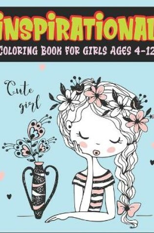 Cover of Inspirational Coloring Book for Girls Ages 4-12