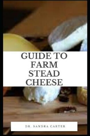 Cover of Guie to Farm Stead Cheese