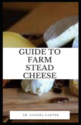 Book cover for Guie to Farm Stead Cheese