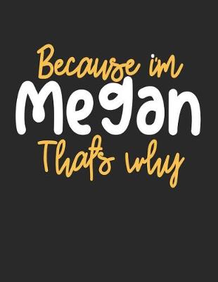 Book cover for Because I'm Megan That's Why