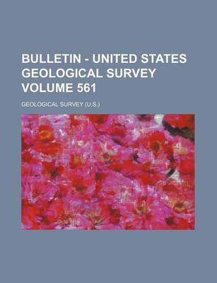 Book cover for Bulletin - United States Geological Survey Volume 561