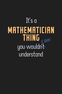 Book cover for It's a Mathematician Thing You Can Understand
