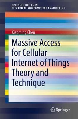 Book cover for Massive Access for Cellular Internet of Things Theory and Technique