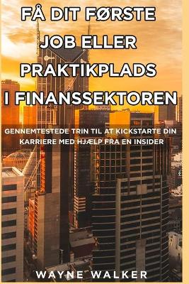 Book cover for Få Dit Første Job Eller Praktikplads i Finanssektoren