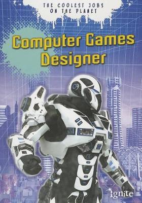 Book cover for Computer Games Designers: the Coolest Lobs on the Planet