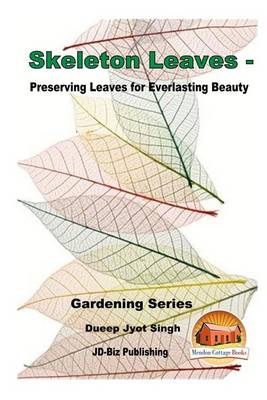 Book cover for Skeleton Leaves - Preserving Leaves for Everlasting Beauty