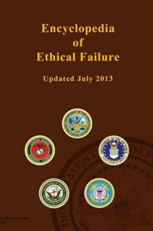 Cover of Encyclopedia of Ethical Failure - United States Government - updated July 2013