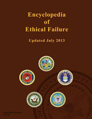 Book cover for Encyclopedia of Ethical Failure - United States Government - updated July 2013