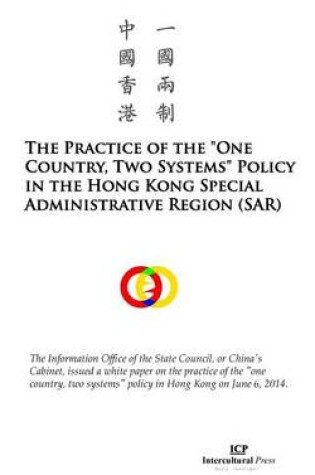 Cover of The Practice of the "One Country, Two Systems" Policy in the Hong Kong SAR