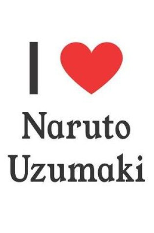 Cover of I Love Naruto Uzumaki