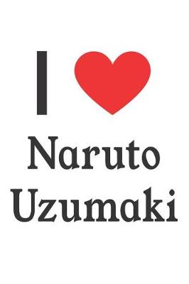 Book cover for I Love Naruto Uzumaki