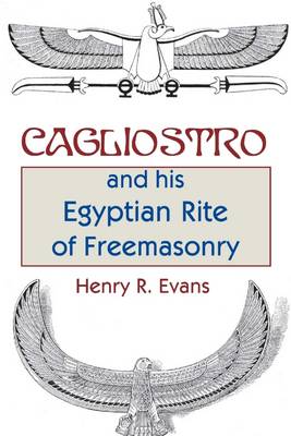 Cover of Cagliostro and His Egyptian Rite of Freemasonry