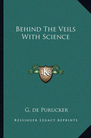 Cover of Behind the Veils with Science