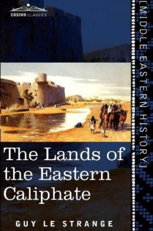 Cover of The Lands of the Eastern Caliphate