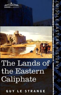 Book cover for The Lands of the Eastern Caliphate