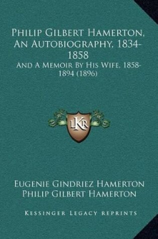 Cover of Philip Gilbert Hamerton, an Autobiography, 1834-1858