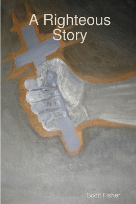 Book cover for A Righteous Story