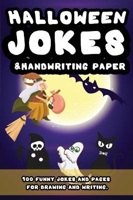 Book cover for Halloween Jokes & Handwriting Paper. 100 Funny Jokes and Pages for Drawing and Writing.