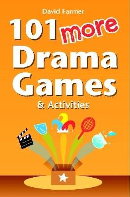 Book cover for 101 More Drama Games and Activities