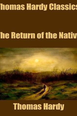 Cover of Thomas Hardy Classics: The Return of the Native