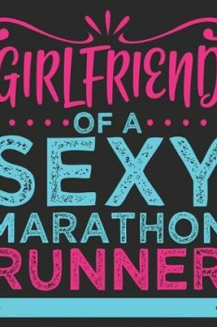 Cover of Girlfriend Of A Sexy Marathon Runner