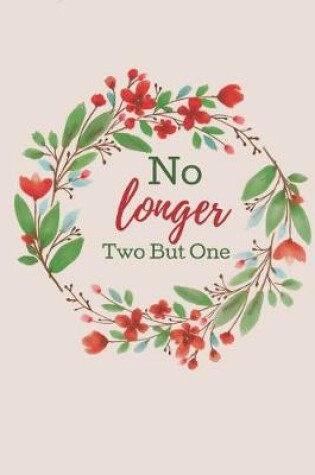 Cover of No Longer Two But one.