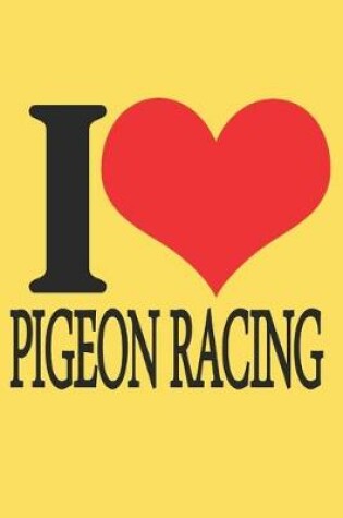 Cover of i heart pigeon racing