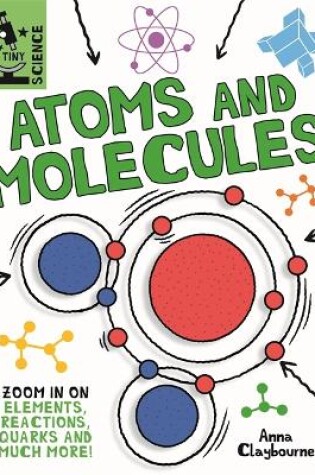 Cover of Tiny Science: Atoms and Molecules