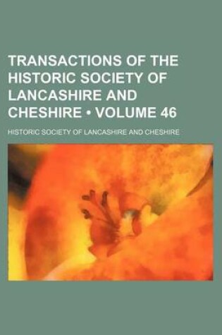 Cover of Transactions of the Historic Society of Lancashire and Cheshire (Volume 46)