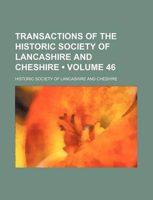 Book cover for Transactions of the Historic Society of Lancashire and Cheshire (Volume 46)