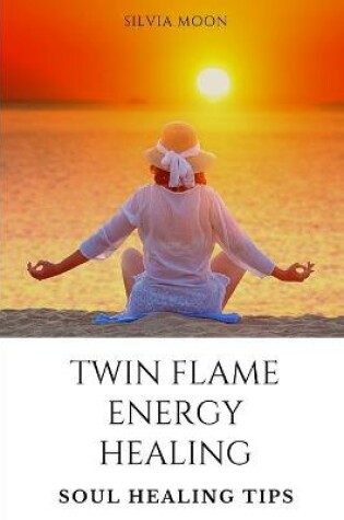 Cover of Twin Flame Healing