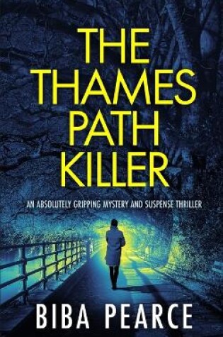 Cover of THE THAMES PATH KILLER an absolutely gripping mystery and suspense thriller