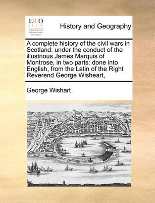 Book cover for A Complete History of the Civil Wars in Scotland