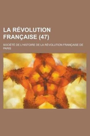 Cover of La Revolution Francaise (47 )