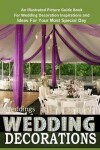 Book cover for Weddings Wedding Decorations An Illustrated Picture Guide Book