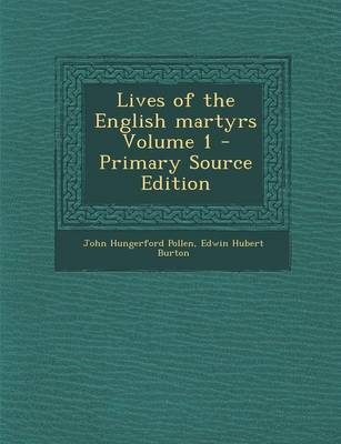 Book cover for Lives of the English Martyrs Volume 1 - Primary Source Edition