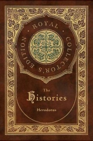 Cover of The Histories (Royal Collector's Edition) (Annotated) (Case Laminate Hardcover with Jacket)