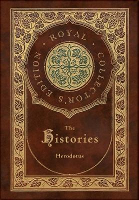 Cover of The Histories (Royal Collector's Edition) (Annotated) (Case Laminate Hardcover with Jacket)