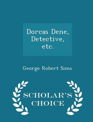 Book cover for Dorcas Dene, Detective, Etc. - Scholar's Choice Edition