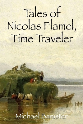 Book cover for Tales of Nicolas Flamel, Time Traveler