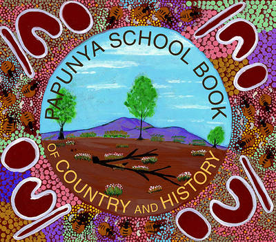 Cover of Papunya School Book of Country and History