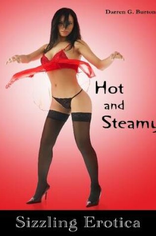 Cover of Hot and Steamy: Sizzling Erotica