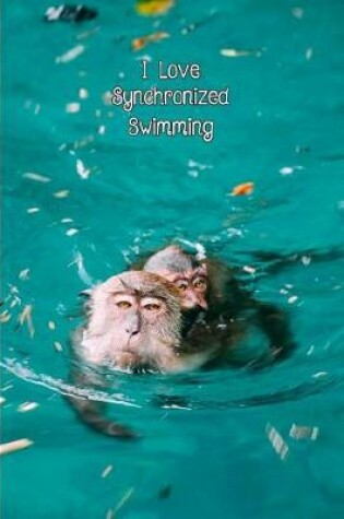 Cover of I Love Synchronized Swimming
