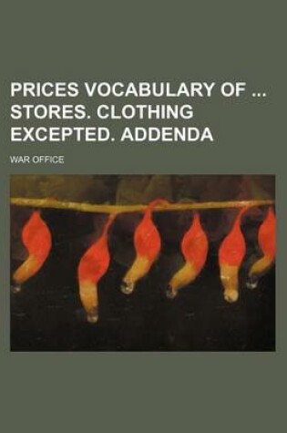 Cover of Prices Vocabulary of Stores. Clothing Excepted. Addenda